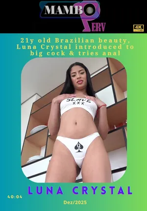 21y old Brazilian beauty, Luna Crystal introduced to big cock &amp; tries anal