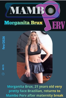 Morganita Brux, 21 years old very pretty face Brazilian, return