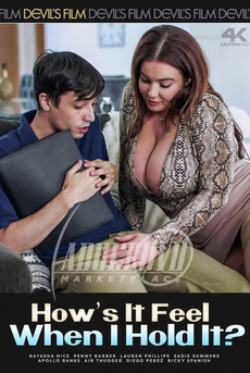 How Is It Feel When I Hold It