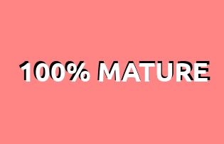 100% Mature